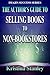 The Author's Guide to Selling Books to Non-Bookstores