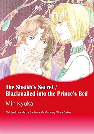 The Sheikh's Secret / Blackmailed into the Prince's Bed (Kindle Edition)