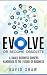 Evolve or Become Obsolete: A small business owners guide to the future of business
