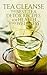 Tea Cleanse: The Best Tea D...