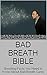 Bad Breath Bible: Shocking ...