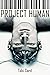 Project Human (Project Huma...