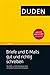 Duden Ratgeber - Briefe und E-Mails gut und richtig schreiben: Geschäfts- und Privatkorrespondenz verständlich und korrekt formulieren