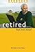 Retired But Not Tired: Retirement Made Easy