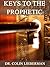 Keys To The Prophetic: Manifesting The Gifts of The Spirit Through Prophecy