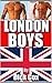 London Boys: XXX-Rated Gay Erotica (Man on Man)