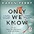 Only We Know