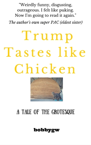 Trump Chicken: A Tale of the Grotesque
