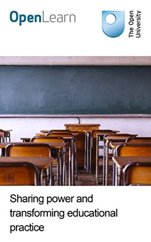 Sharing power and transforming educational practice (Kindle Edition)
