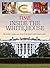 TIME Inside the White House: The History, Secrets and Style of the World's Most Famous Home