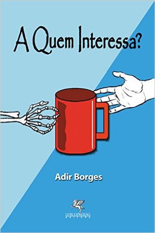 A quem interessa?