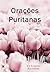 Orações Puritanas: Uma Coletânea de 23 Orações Puritanas