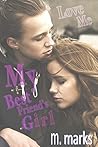 My Best Friend's Girl / Love Me by M. Marks