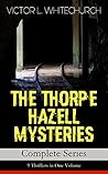 THE THORPE HAZELL MYSTERIES – Complete Series: 9 Thrillers in One Volume: The first amateur railway detective—vegetarian sleuthing with immaculate plotting