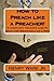 How To Preach Like A Preach...