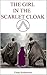 The Girl in the Scarlet Cloak: A Novel of Queen Gorgo of Sparta (Queens and Amazons Book 2)