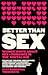 Better Than Sex: Women Write About Sex + Romance in the Digital Age