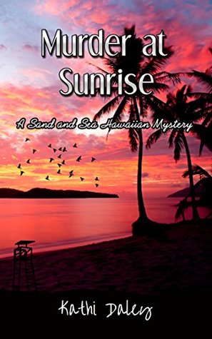 Murder at Sunrise (Sand and Sea Hawaiian Mystery #2)