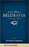 Belgravia 1 - Fra balsal til slagmark by Julian Fellowes