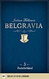 Belgravia 3 - Familiebånd by Julian Fellowes