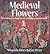 Medieval Flowers
