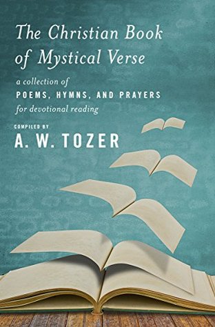 The Christian Book of Mystical Verse: A Collection of Poems, Hymns, and Prayers for Devotional Reading (Kindle Edition)