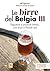Le birre del Belgio III: Degustare e produrre Lambic, Oud Bruin e Flemish Red (Italian Edition)