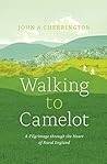 Walking to Camelot by John A. Cherrington