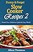 Dump & Forget Slow Cooker Recipes 2 by Allison Thompson
