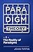 Paradigm Theory 6: The Real...