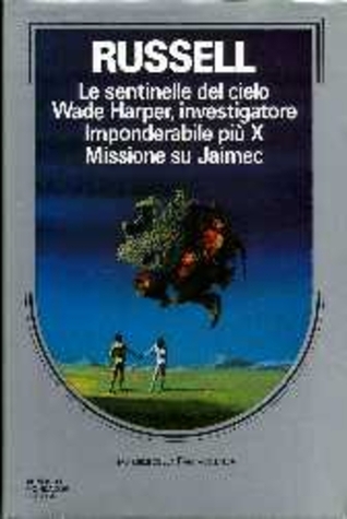 Le sentinelle del cielo | Wade Harper, investigatore | Imponderabile piu X | Missione su Jaimec (Hardcover)