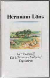Der Wehrwolf & Die Häuser von Ohlenhof & Tagesarbeit (Ausgewählte Werke, #4)