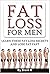 Fitness: Fat Loss: Learn These Fat Loss for Men Secrets and Lose Fat Fast (Weight Watchers Muscle Building Hypertension) (Mens Health Fitness Health)