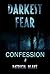 Darkest Fear: Confession (Darkest Fear #4)