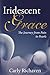 Iridescent Grace: The Journey from Pain to Pearls