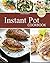Instant Pot Cookbook: Pressure Cooker: 101 Pressure Cooker Recipes: Pressure Cooker Cookbook:Instant Pot Pressure Cooker Cookbook (Pressure Cooker, Pressure ... Cooker Cookbook, Instant Pot Pressure)