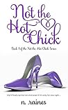 Not the Hot Chick: A BBW New Adult Serial Romance (Not the Hot Chick series Book 1)