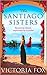The Santiago Sisters by Victoria Fox