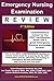 Emergency Nursing Examination Review: Comprehensive Review for the Cen Certification Exam and a Great Emergency Nursing Knowledge Review!