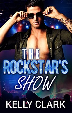 The Rockstar's Show (Kindle Edition)