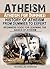 ATHEISM: Atheism for Dummies! History of Atheism. From Dummies to Expert. Beginners Guide for Learning the Basics of Atheism