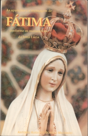 As Aparições e a Mensagem de Fátima: Conforme os manuscritos da Irmã Lúcia (Paperback)