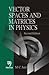 Vector Spaces And Matrices In Physics