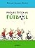Miguel juega al fútbol by Rotraut Susanne Berner