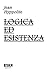 Logica ed Esistenza (Italian Edition)