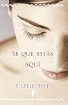 Sé que estás aquí by Clélie Avit