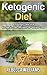 Ketogenic Diet Cookbook: Amazingly Delicious Ketogenic Diet Recipes For Guarenteed Weight Loss