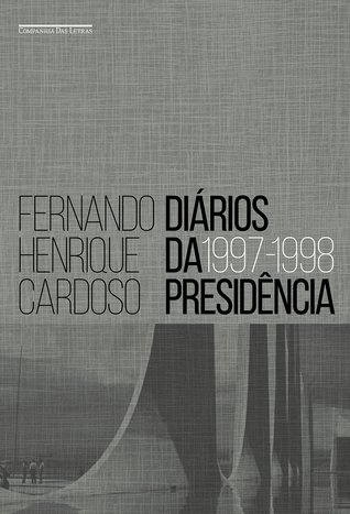 Diários da Presidência: 1997-1998 (Paperback)