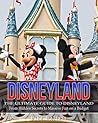 Book cover for Disneyland: The Ultimate Guide to Disneyland - From Hidden Secrets to Massive Fun on a Budget (Disneyland, Disney World, Theme Parks)