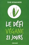 Le Défi végane 21 jours by Élise Desaulniers